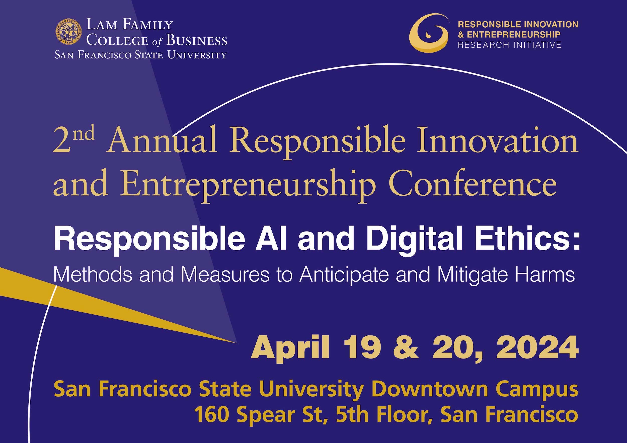 Responsible Innovation & Entrepreneurship Conference, April 19-20, 2024, San Francisco State University Downtown Campus, 160 Spear Street, 5th floor, San Francisco