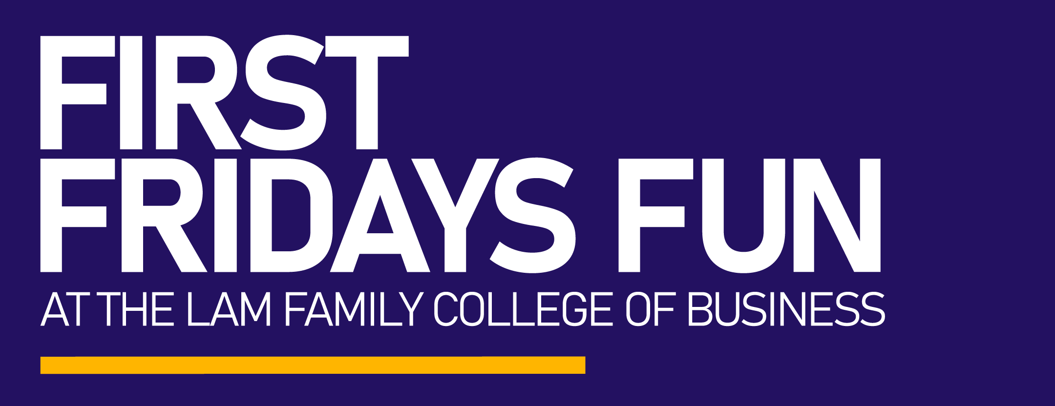 First Friday Fun at the Lam Family College of Business