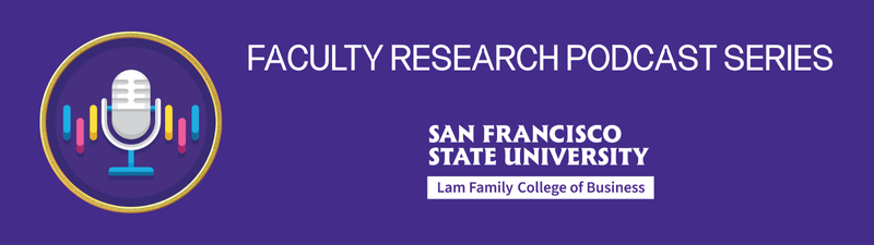 SFSU Lam Family College of Business Faculty Research Podcast Series - web banner, with microphone graphic