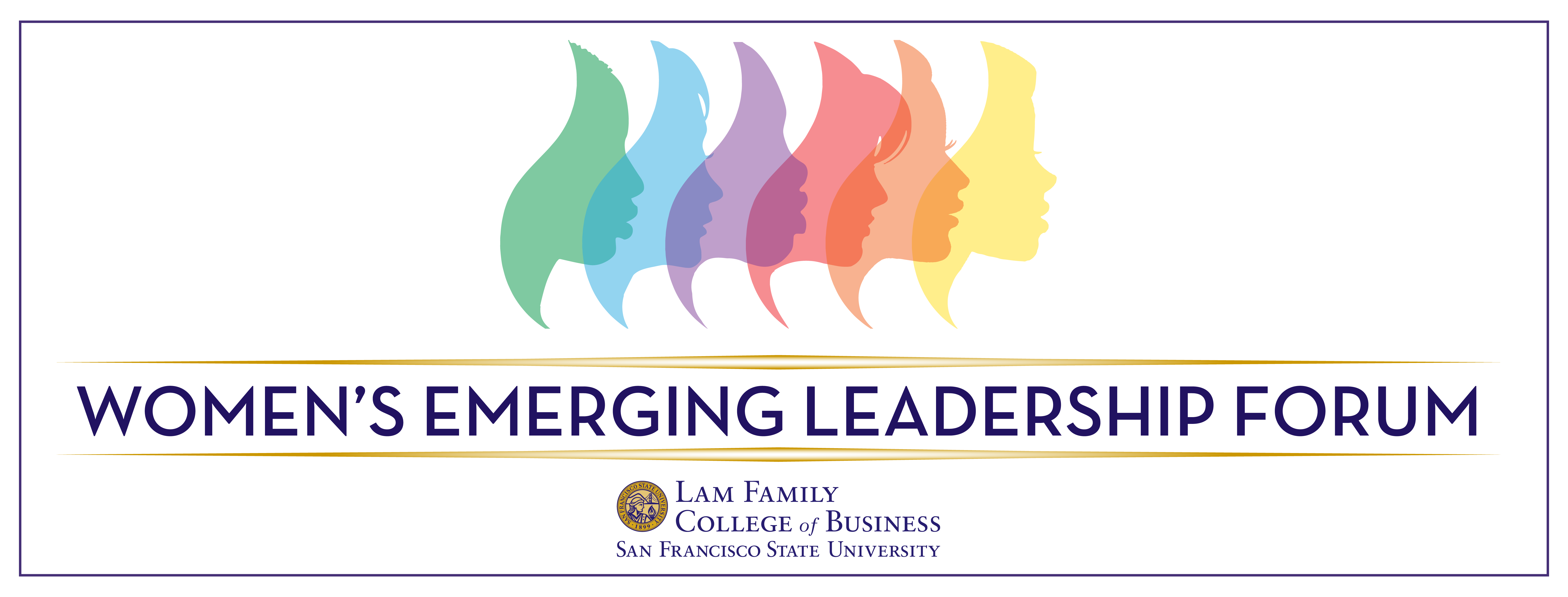 Women's Emerging Leadership Forum Lam Family College of Business San Francisco State University logo with graphic of six female heads silhouetted in green blue purple red orange and yellow
