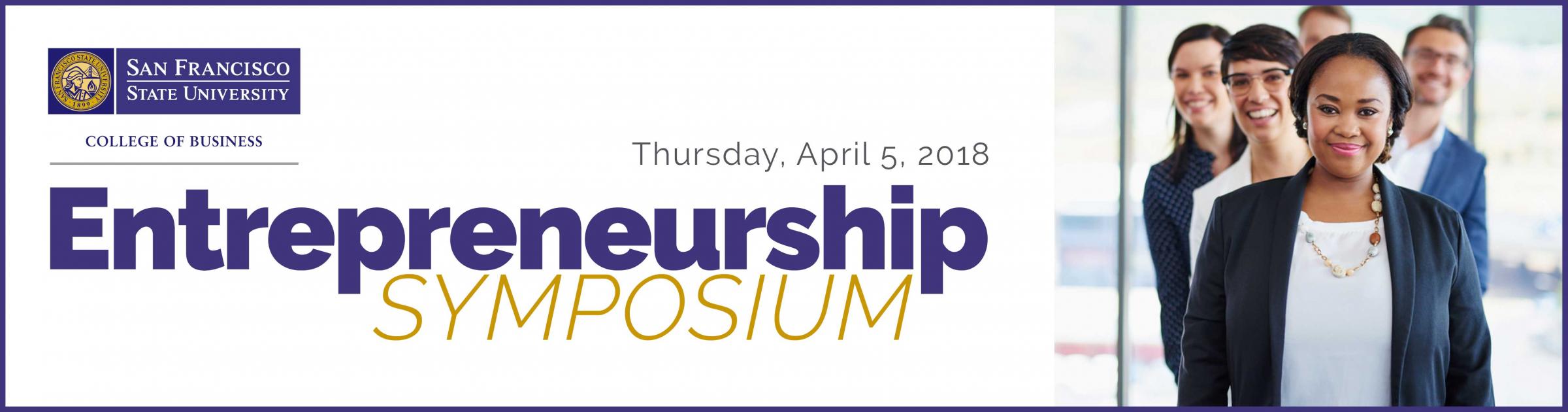 San Francisco State University College of Business Entrepreneurship Symposium Thurs., Apr. 5, 2018